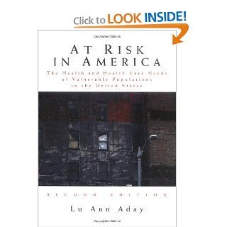 At Risk in America The Health and Health Care Needs of Vulnerable Populations in the United States 9780787949860 Medicine & Health Science Books @