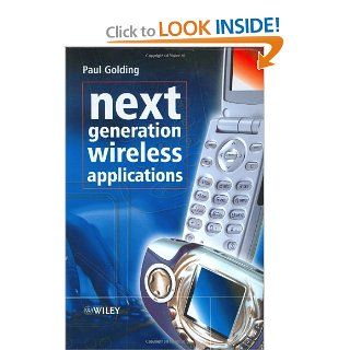 Next Generation Wireless Applications: Paul Golding: 9780470869864: Books