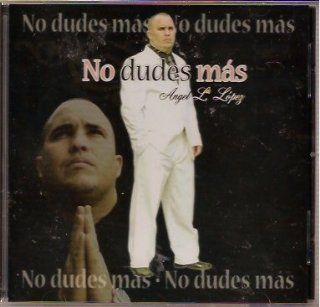 Angel L. Lopez No Dudes Mas CD incluye Pistas musica cristiana: Angel L. Lopez No Dudes Mas CD incluye Pistas musica cristiana: Books