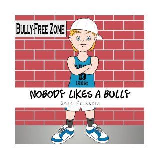 Nobody Likes a Bully: Greg Filaseta: 9781465364807:  Kids' Books