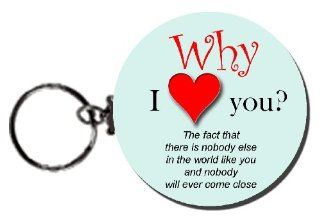 Why I Love You? (.. Nobody Else in the World Like You) 2.25" Button Keychain Series # 048: Everything Else