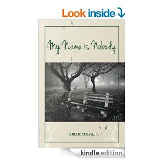 My Name is Nobody eBook: Phillip Penza: Kindle Store