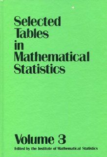 Selected Tables in Mathematical Statistics, Vol. 3: 9780821819036: Science & Mathematics Books @