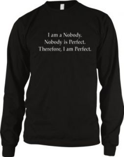 I Am Nobody. Nobody Is Perfect. Therefore, I Am Perfect Men's Thermal Shirt: Clothing