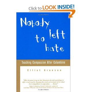 Nobody Left to Hate: Elliot Aronson: 9780805070996: Books