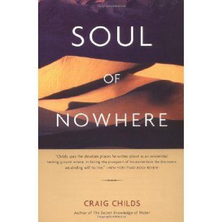 Soul of Nowhere: Craig Childs: 9780316735889: Books
