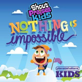 Planetshakers Kids Nothing Is Impossible: Music