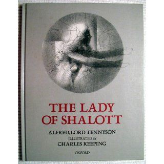 The Lady of Shalott Alfred Lord Tennyson, Charles Keeping 9780192760579 Books