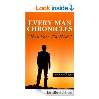Everyday Man Chronicles: Nowhere To Hide eBook: Anthony Gregory, Herbert Harper: Kindle Store