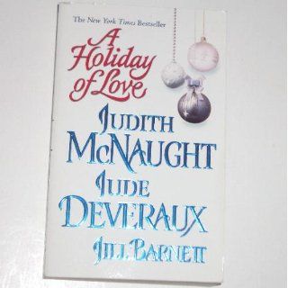 A Holiday of Love: Jill Barnett, Judith McNaught, Arnette Lamb, Jude Deveraux: 9781416517214: Books
