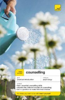 Teach Yourself Counselling (Teach Yourself: Relationships & Self Help) (9780071502702): Aileen Milne: Books