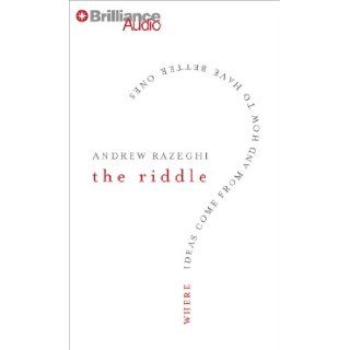 The Riddle: Where Ideas Come from and How to Have Better Ones: Andrew Razeghi, Jim Bond: 9781423359890: Books
