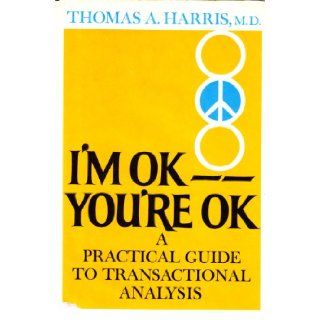 I'm Okay, You're Okay MD Thomas A. Harris Books