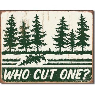 Schonberg Humor Tin Metal Sign : Who Cut One?, 16x12  