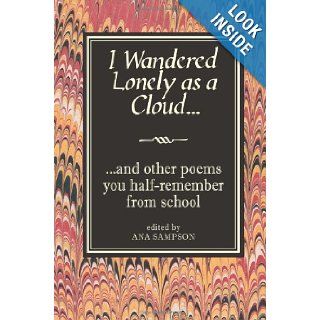 I Wandered Lonely as a CloudAnd Other Poems You Half Remember from School Ana Sampson 9781843173946 Books