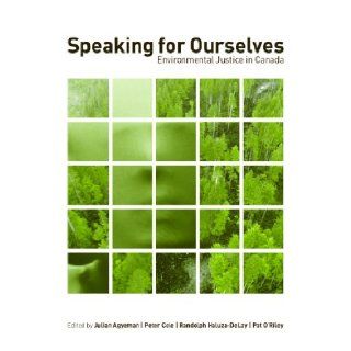 Speaking for Ourselves: Environmental Justice in Canada: Julian Agyeman: 9780774816199: Books