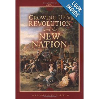 Growing Up in Revolution and the New Nation 1775 to 1800 (Latin America Otherwise: Languages, Empires, Nations): Brandon Marie Miller: 9780822500780: Books