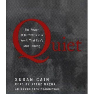 Quiet The Power of Introverts in a World That Can't Stop Talking Susan Cain, Kathe Mazur 9780739341247 Books