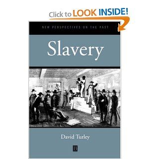 Slavery (New Perspectives on the Past): David M. Turley: 9780631167310: Books