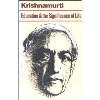Education and the Significance of Life: Krishnamurti: 9780060648763: Books
