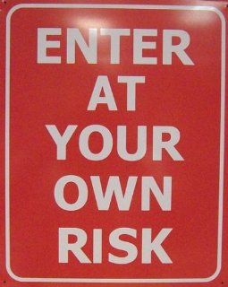 Metal Tin Road Sign: Enter At Your Own Risk : Yard Signs : Patio, Lawn & Garden