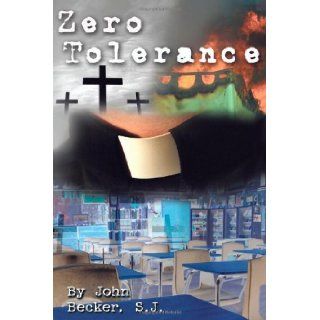 Zero Tolerance: S.J. John Becker: 9781438940816: Books
