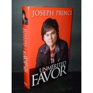 Unmerited Favor: Joseph Prince: 9781599799391: Books