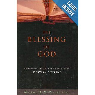 The Blessing of God: Previously Unpublished Sermons of Jonathan Edwards: Michael McMullen: 9780805426175: Books