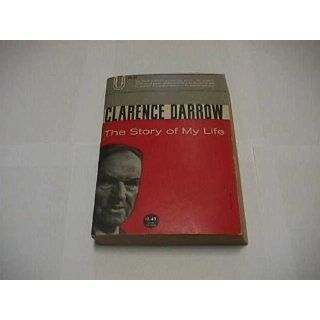 The Story of my life, : Clarence Darrow: Books