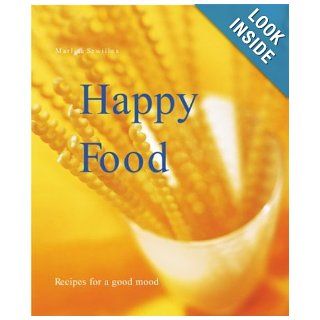 Happy Food Get Happy with Scrumptious, Mood Enhancing Recipes (Power Food) Marlisa Szwillus Dr 9781930603851 Books