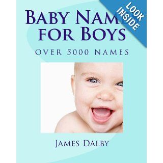 Baby Names for Boys: James L Dalby: 9781480063778: Books
