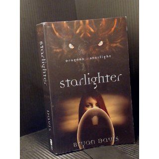 Starlighter (Dragons of Starlight): Bryan Davis: 9780310718369: Books