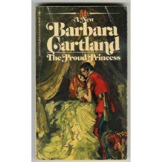 The Proud Princess (#51): Barbara Cartland: 9780553029581: Books
