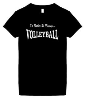 Women's Funny T Shirt (ID RATHER BE PLAYING VOLLEYBALL) Ladies Shirt Clothing