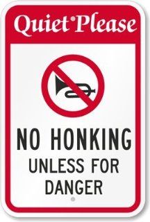 Quite Please   No Honking Unless For Danger (with Graphic) Sign, 18" x 12" : Yard Signs : Patio, Lawn & Garden