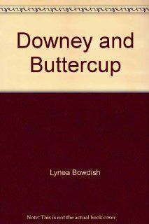 Downey and Buttercup (Really reading) (9780874067781): Lynea Bowdish: Books