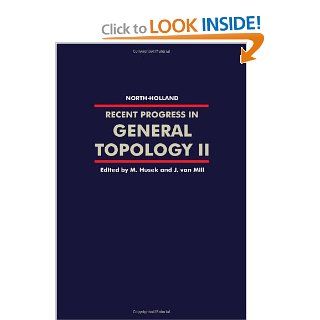 Recent Progress in General Topology II (Pt. 2): M. Husek, J. van Mill: 9780444509802: Books