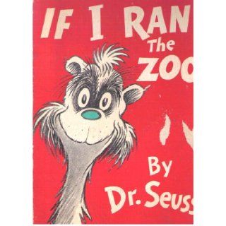 If I Ran the Zoo: Dr. Seuss: Books