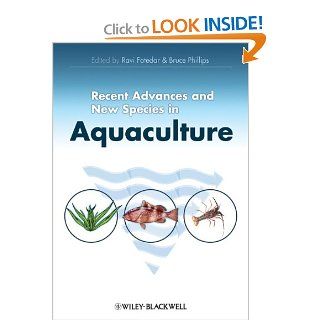 Recent Advances and New Species in Aquaculture: Ravi Fotedar, Bruce Phillips: 9781405176644: Books