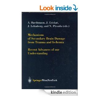 Mechanisms of Secondary Brain Damage from Trauma and Ischemia Recent Advances of our Understanding (Acta Neurochirurgica Supplement)   Kindle edition by A. Baethmann, J. Eriskat, Jens Lehmberg, Nikolaus Plesnila. Professional & Technical Kindle eBooks