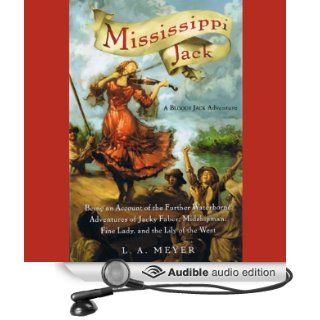 Mississippi Jack: Bloody Jack #5 (Audible Audio Edition): L. A. Meyer, Katherine Kellgren: Books