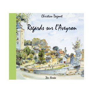 Regards sur l'Aveyron 9782844945365 Books