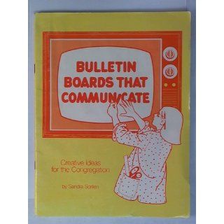 Bulletin Boards That Communicate Creative Ideas for the Congregation Sandra Sorlien 9780806620732 Books