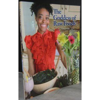 The Goddess of Raw Foods: Nwenna Kai: 9781439232538: Books