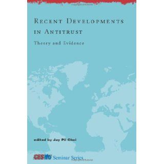Recent Developments in Antitrust: Theory and Evidence (CESifo Seminar Series): Jay Pil Choi: 9780262033565: Books