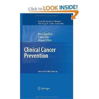 Clinical Cancer Prevention (Recent Results in Cancer Research) (9783642108563): Hans Jrg Senn, Florian Otto: Books