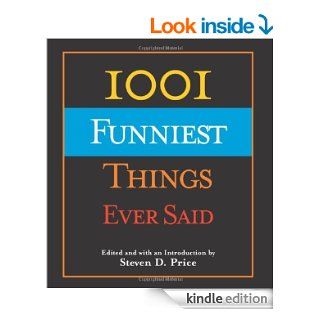 1001 Funniest Things Ever Said eBook: Steven D. Price: Kindle Store