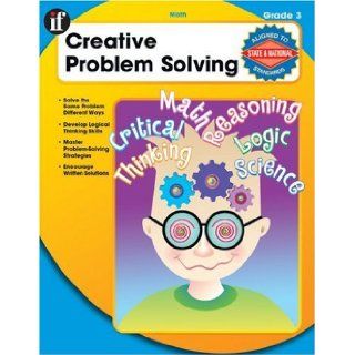 Creative Problem Solving, Grade 3: Multiple Strategies for Finding the Same Answer: Cindy Barden, Corbin Hillam: 9780742428539: Books