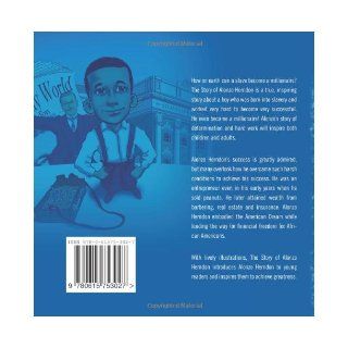 The Story of Alonzo Herndon: Who Says A Slave Can't Be a Millionaire?: Adam Herndon, Jamie Rachal: 9780615753027: Books