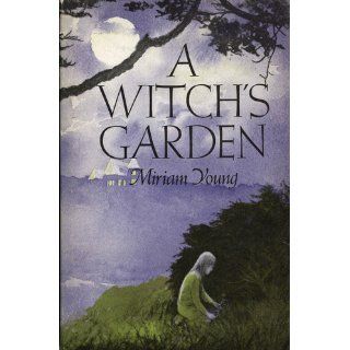 A witch's garden: Miriam Young: Books